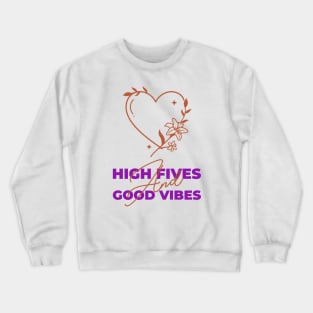 High Fives And Good Vibes Crewneck Sweatshirt